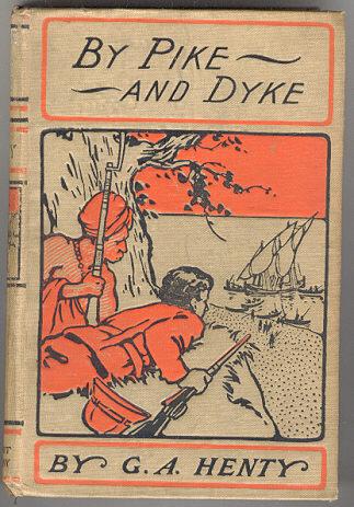 By Pike and Dyke by G. A. Henty