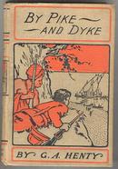 By Pike and Dyke by G. A. Henty