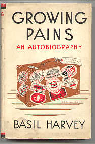 Growing Pains An Autobiography by Basil Harvey 1937 with Dustjacket
