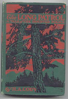 Long Patrol A Tale of Mounted Police 1912 1st