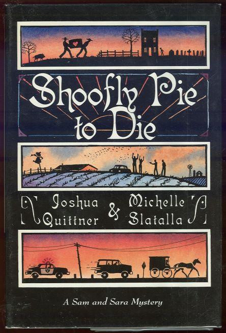 Shoofly Pie to Die A Sam and Sara Mystery by Joshua Quittner 1992 1st edition DJ