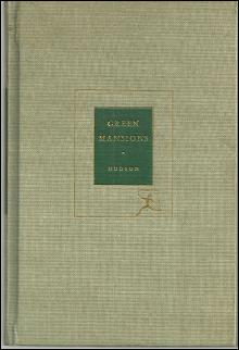 Green Mansions A Romance of the Tropical Forestby W. H. Hudson Modern Library