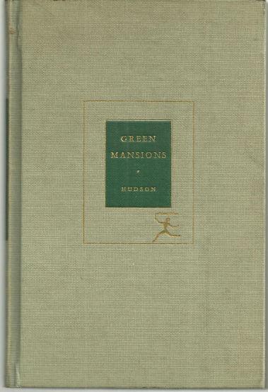 Green Mansions A Romance of the Tropical Forestby W. H. Hudson Modern Library
