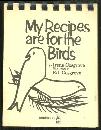 My Recipes Are for the Birds by Irene Cosgrove 1976 Illustrated by Ed Cosgrove