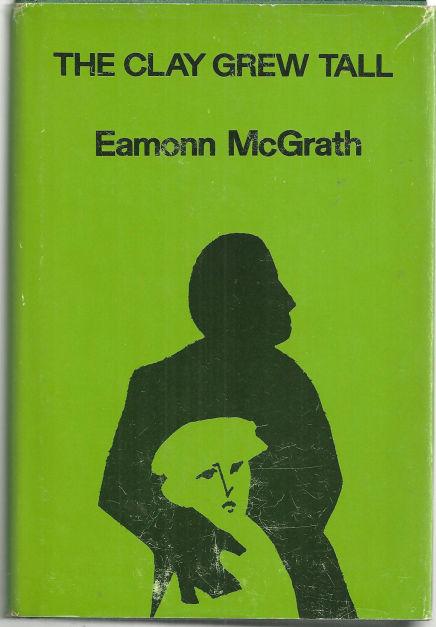 Clay Grew Tall by Eamon McGrath 1972 1st edition with Dust Jacket