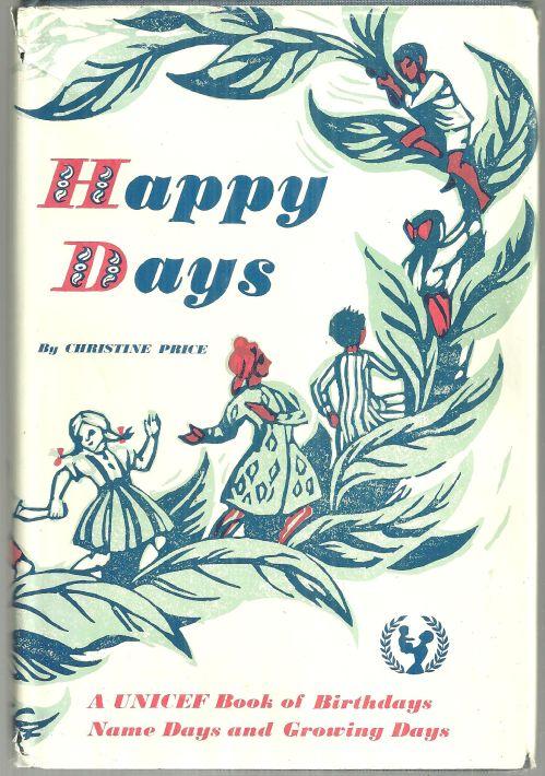 Happy Days a Unicef Book of Birthdays Name Days and Growing Days 1969 1st ed DJ