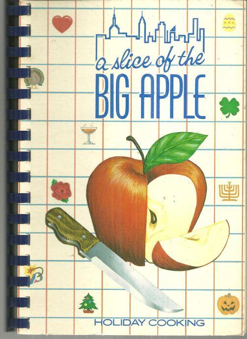 Slice of the Big Apple Holiday Cooking American Cancer Society 1981 Recipes