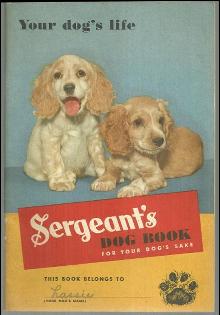Sergeant's Dog Book for Your Dog's Sake 1945 Dog Care Using Sergeant's Medicine