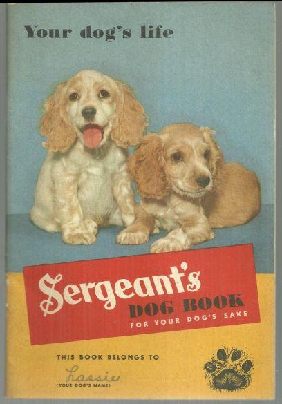 Sergeant's Dog Book for Your Dog's Sake 1945 Dog Care Using Sergeant's Medicine