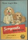 Sergeant's Dog Book for Your Dog's Sake 1945 Dog Care Using Sergeant's Medicine