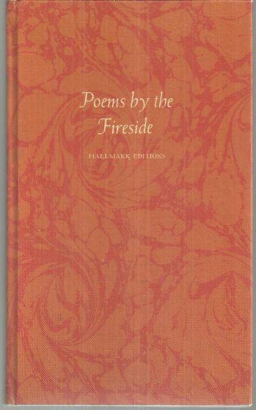 Poems by the Fireside A Treasury of Family Favorites Edited by James Morgan 1971