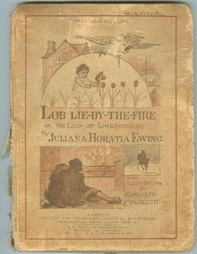 LOB LIE-BY-THE-FIRE OR THE LUCK OF LINGBOROUGH by Juliana Horatia Ewing 1885