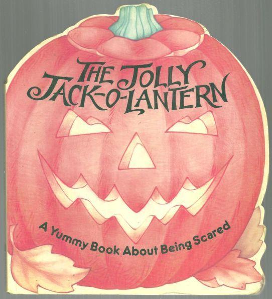 Jolly Jack-O-Lantern a Yummy Book About Being Scared by Michael Teitelbaum 1993