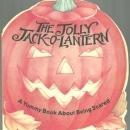 Jolly Jack-O-Lantern a Yummy Book About Being Scared by Michael Teitelbaum 1993
