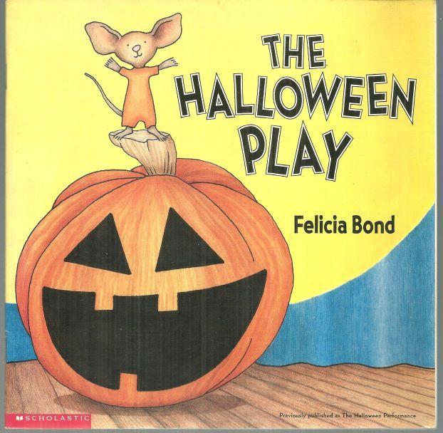 The Halloween Play by Felicia Bond Holiday Picture Book 2000