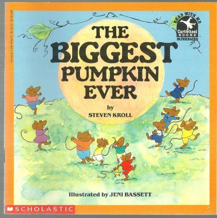 Biggest Pumpkin Ever by Steven Kroll Illustrated by Jeni Bassett 1984