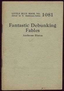 FANTASTIC DEBUNKING FABLES by Ambrose Bierce