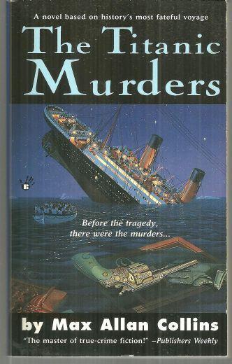 Titanic Muders by Max Allan Collins 1999 1st edition Historical Mystery