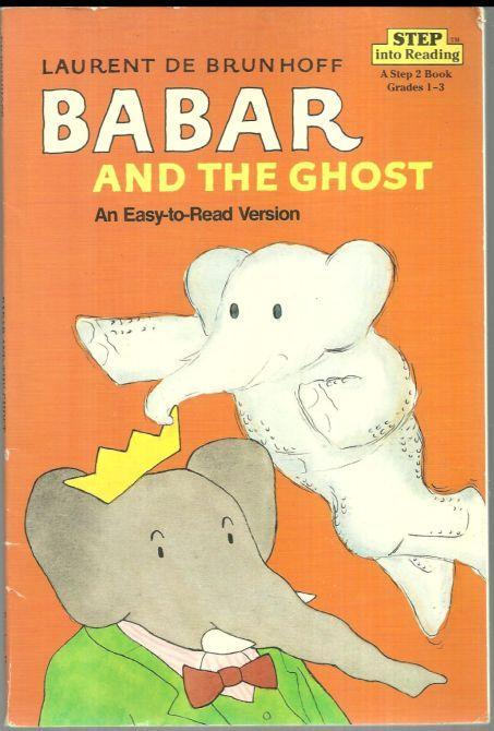 Babar and the Ghost an Easy to Read Version by Laurent De Brunhoff 1986