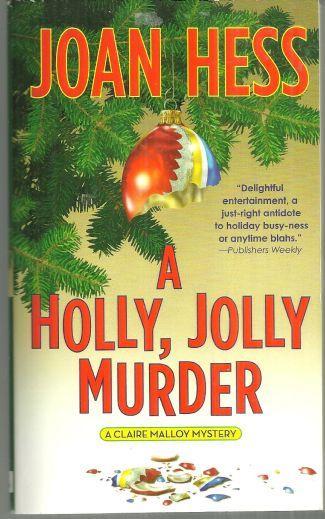 Holly Jolly Murder A Claire Malloy Mystery by Joan Hess 2006 Cozy Mystery
