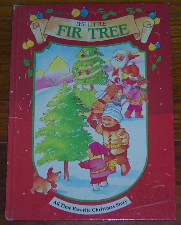 Little Fir Tree Retold by Anne Mckie Illustrated by Ken McKie 1994 Picture Book