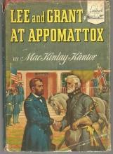 Lee and Grant at Appomattox by Mackinlay Kantor 1950 Landmark Book w/ Dustjacket