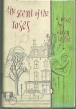 Scent of the Roses Signed by Aleen Leslie 1963 1st edition with Dust Jacket