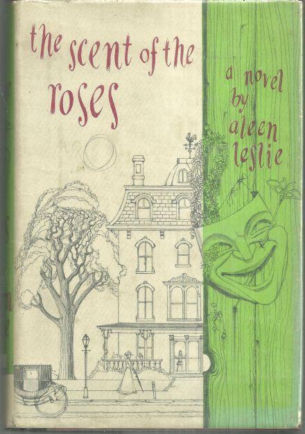 Scent of the Roses Signed by Aleen Leslie 1963 1st edition with Dust Jacket