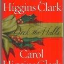 Deck the Halls by Mary Higgins Clark and Carol Higgins Clark Holiday Mystery
