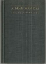 Dead Man Dies by Percy Marks 1929 1st edition Vintage Mystery