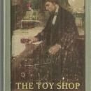 Toy Shop A Romantic Story of Lincoln the Man by Margarita Spalding Gerry 1908