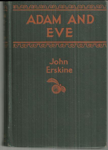 Adam and Eve Though He Knew Better by John Erskine 1927 1st edition
