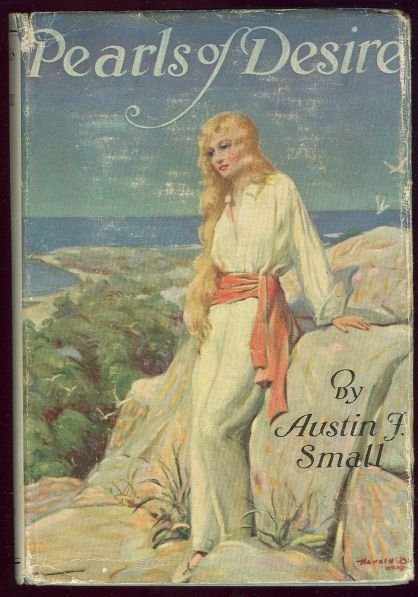 Pearls of Desire by Austin Small 1925 1st ed with DJ