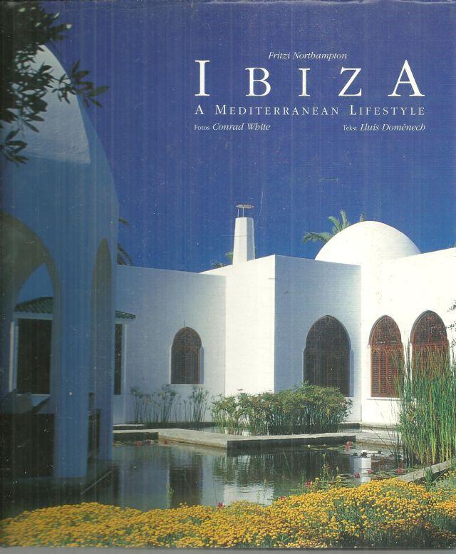 Ibiza A Mediterranean Lifestyle by Lluis Domenech Illustrated by Conrad White