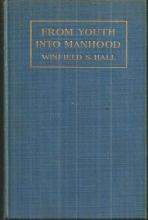 From Youth into Manhood by Winfield Hall 1909 1st edition Young Men's Christian