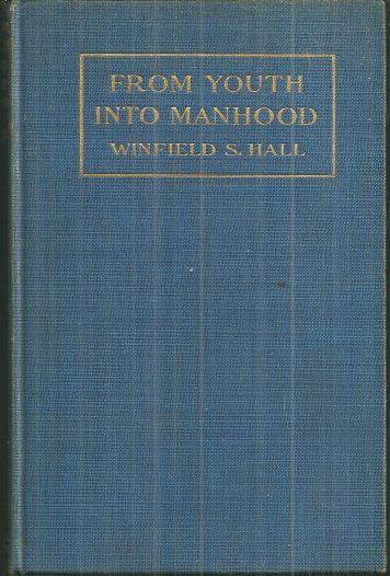 From Youth into Manhood by Winfield Hall 1909 1st edition Young Men's Christian