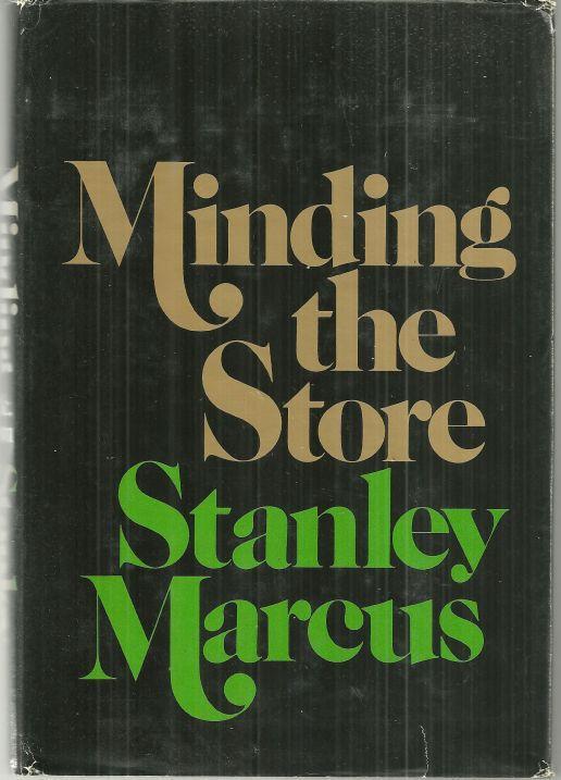 Minding the Store a Memoir by Stanley Marcus 1974 with Dust Jacket Illustrated