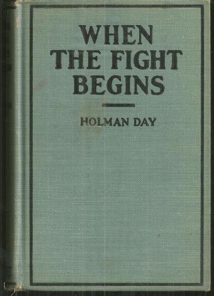 When the Fight Begins by Holman Day 1906 Maine Victorian Fiction