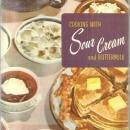 Cooking with Sour Cream and Buttermilk 161 Delectable and Tempting Recipes