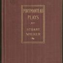 Portmanteau Plays by Stuart Walker 1919 Illustrated Intro Edward Hale Bierstadt