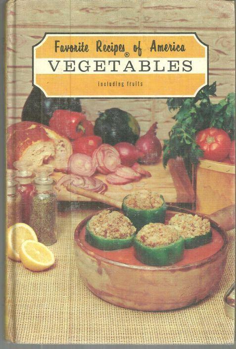 Favorite Recipes Of America Vegetables Including Fruits 1968 Cookbook Illus