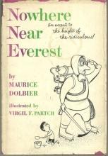 Nowhere Near Everest Ascent to the Height of the Ridiculous by Maurice Dolbier