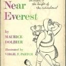 Nowhere Near Everest Ascent to the Height of the Ridiculous by Maurice Dolbier