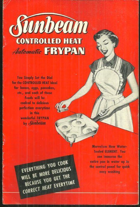 Sunbeam Controlled Heat Automatic Frypan 1953 Recipes and Instructions
