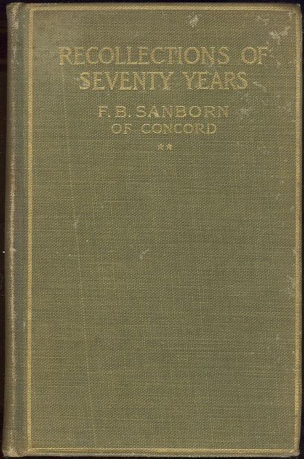 Recollections of Seventy Years Two Volumes by F. B. Of Concord Sanborn 1909 1st