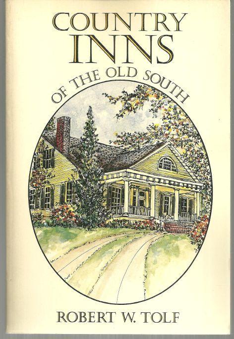 Country Inns of the Old South by Robert Tolf Illustrated by Andra Rudolph 1978