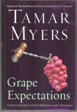 Grape Expectations by Tamar Myers A Pennsylvania Dutch Mystery with Recipes 2006