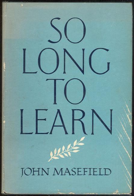 So Long to Learn by John Masefield 1952 1st edition with DJ Autobiography