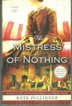 Mistress of Nothing by Kate Pullinger 2009 Advance Review Copy Historical Novel