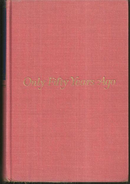 Only Fifty Years Ago by Gladys Hasty Carroll 1962 1st edition Autobiography